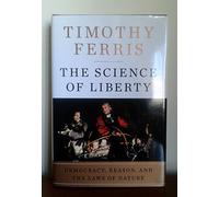 The Science of Liberty: Democracy, Reason, and the Laws of Nature