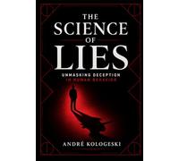 The Science of Lies: Unmasking Deception in Human Behavior (Series: Practical Knowledge Library)