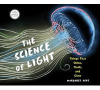 The Science of Light: Things that Shine, Flash, and Glow (Orbis Pictus Honor Book)