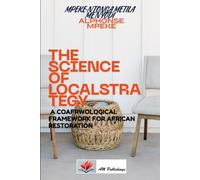 The Science of LocalStrategy: A Coafrwological Framework for African Restoration: A Coafrwological Perspective