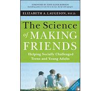 The Science of Making Friends: Helping Socially Challenged Teens and Young Adults (w/DVD)