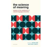 The Science of Meaning: Essays on the Metatheory of Natural Language Semantics