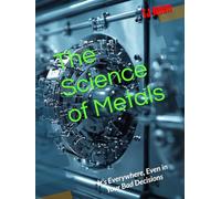 The Science of Metals: It’s Everywhere, Even in Your Bad Decisions (The Science of Everything)