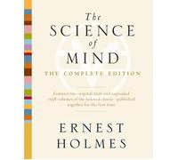 The Science of Mind: The Complete Edition by Ernest Holmes (English) Paperback B