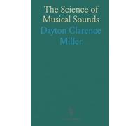 The Science of Musical Sounds: A practical guide to pitch, harmony, and the physics of tone