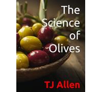 The Science of Olives (The Science of Everything)