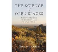 The Science of Open Spaces: Theory and Practice for Conserving Large, Complex Systems