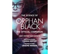 The Science of Orphan Black: The Official Companion