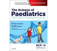 The Science of Paediatrics: MRCPCH Mastercourse (MRCPCH Study Guides)