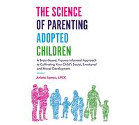 The Science of Parenting Adopted Children