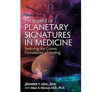 The Science of Planetary Signatures in Medicine: Restoring the Cosmic Foundations of Healing