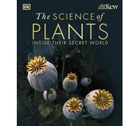 The Science of Plants: Inside their Secret World (DK Secret World Encyclopedias)