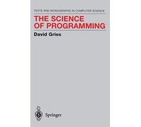 The Science of Programming (Monographs in Computer Science)
