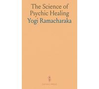 The Science of Psychic Healing