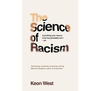 The Science of Racism : Everything you need to know but probably don't - yet