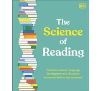 The Science of Reading : The Brain Science, Language Development, and Phonemic Awareness Behind Literacy