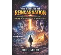 The Science of Reincarnation: An Interdisciplinary Framework for Consciousness, Life After Death, and Scientific Evidence (The Matrix of Consciousness Series)