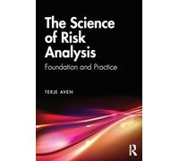 The Science of Risk Analysis by Aven & Terje University of Stavanger & Norway