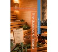 The Science of Sauna: Essential Oils in the Sauna - A Professional Guide to Safe Aroma Use, Air Quality and Health-Oriented Aufguss Practice