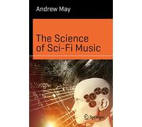 The Science of Sci-Fi Music (Science and Fiction)