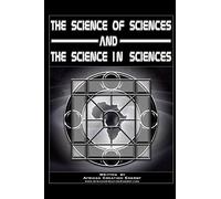 The Science of Sciences and The Science in Sciences