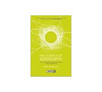 The Science of Serendipity: How to Unlock the Promise of Innovation