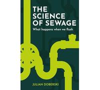 The Science of Sewage: What happens when we flush
