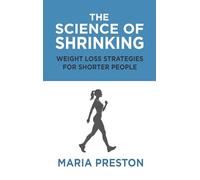 The Science Of Shrinking - Weight Loss Strategies For Shorter People