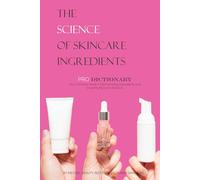 The Science of Skincare Ingredients: PRO DICTIONARY