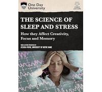 The Science Of Sleep And Stress: How They Affect Creativity, Focus And Memory