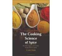 The Science of Spice: How Herbs, Peppers, and Aromatics Actually Work in Cooking