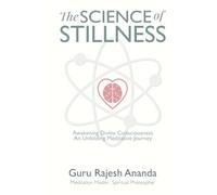The Science of Stillness: Awakening Divine Consciousness - An Unfolding Meditative Journey