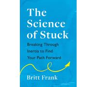 The Science of Stuck: Breaking Through Inertia to Find Your Path Forward