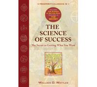 The Science of Success: The Secret of Getting What You Want