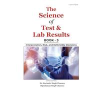 The Science of Test & Lab Results | Book - 3: Interpretation, Risk, and Defensible Decisions (PHARMA BOOKS)