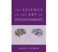 [( The Science of the Art of Psychotherapy (Norton Series on Interpersonal Neurobiology (Hardcover)) By Schore, Allan N ( Author ) Hardcover Apr - 2012)] Hardcover
