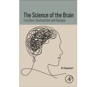The Science of the Brain : Function, Dysfunction and Disease