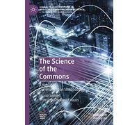 The Science of the Commons: A Note on Communication Methodology (Global Transformations in Media and Communication Research - A Palgrave and IAMCR Series)