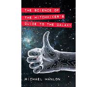 The Science of "The Hitchhiker's Guide to the Galaxy"