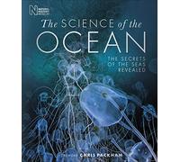The Science of the Ocean: The Secrets of the Seas Revealed (DK Secret World Encyclopedias)