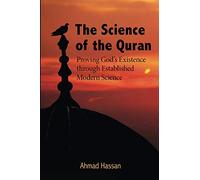The Science of the Quran: Proving God's Existence through Established Modern Science