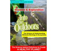 The Science of Understanding Wetlands Workings & Ecosystems