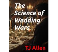 The Science of Wedding Wars (The Science of Everything)