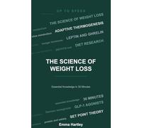 The Science of Weight Loss: Essential Knowledge in 30 Minutes (Up To Speed)