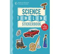 The Science Timeline Stickerbook: The Story of Science from the Stone Ages to the Present Day!