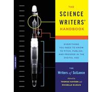 The Science Writers' Handbook: Everything You Need to Know to Pitch, Publish, and Prosper in the Digital Age