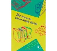 The Sciences Good Study Guide by Andy Northedge, Jeff Thomas, Andrew Lane, Alice Peasgood (1997)