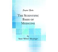 The Scientific Basis of Medicine (Classic Reprint)