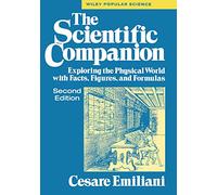 The Scientific Companion: Exploring the Physical World with Facts, Figures, and Formulas (Wiley Popular Science)