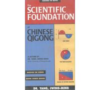 The Scientific Foundation of Chinese Qigong: A Lecture by Dr. Yang, Jwing-Ming at the University of Massachusetts [VHS]